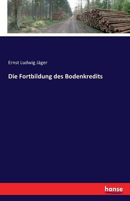 Book cover for Die Fortbildung des Bodenkredits