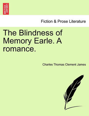 Book cover for The Blindness of Memory Earle. a Romance.