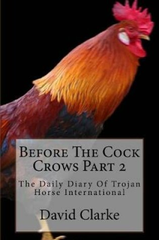 Cover of Before The Cock Crows Part 2