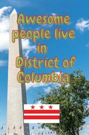 Cover of Awesome people live in District of Columbia