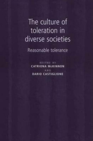 Cover of Culture of Toleration in Diverse Societies, The: Reasonable Toleration