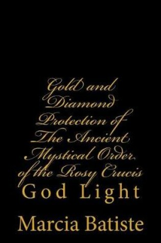 Cover of Gold and Diamond Protection of The Ancient Mystical Order of the Rosy Crucis