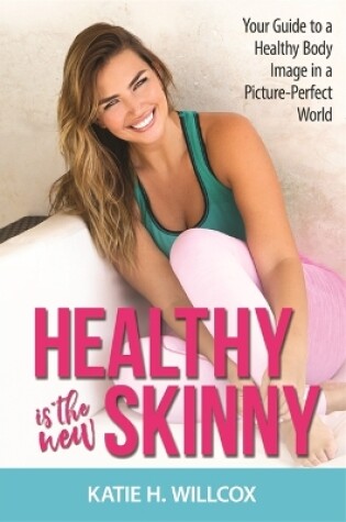 Cover of Healthy Is the New Skinny