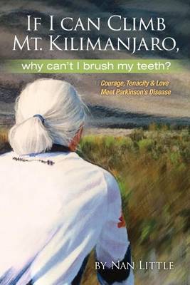 Book cover for If I Can Climb Mt. Kilimanjaro, Why Can't I Brush My Teeth?