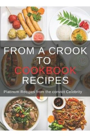 Cover of From A Crook To Cookbook Recipes