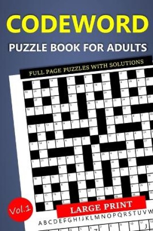 Cover of Large Print Codeword Puzzle Book for Adults - Full Page Puzzles with Solutions