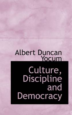 Book cover for Culture, Discipline and Democracy