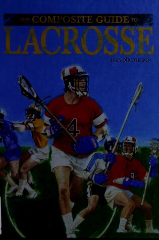 Cover of The Composite Guide to Lacrosse