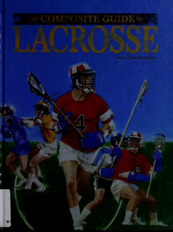 Book cover for The Composite Guide to Lacrosse