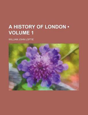 Book cover for A History of London (Volume 1)