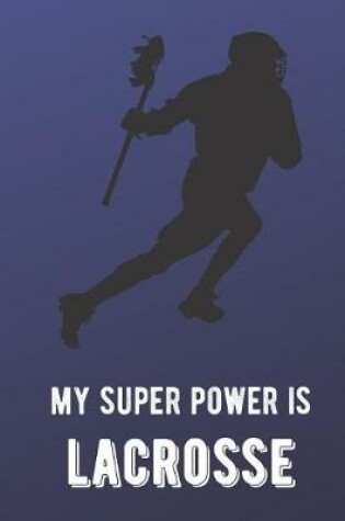 Cover of My Super Power Is Lacrosse