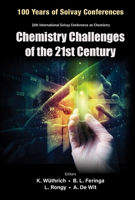 Book cover for Chemistry Challenges Of The 21st Century - Proceedings Of The 100th Anniversary Of The 26th International Solvay Conference On Chemistry