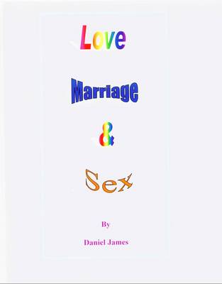 Book cover for Love, Marriage and Sex