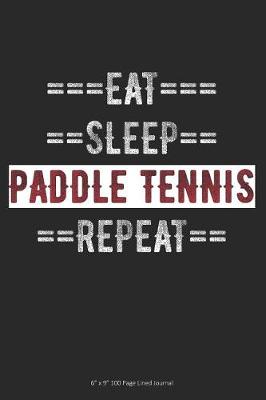 Book cover for Eat Sleep Paddle Tennis Repeat