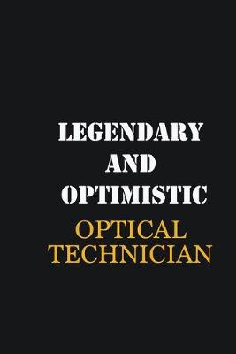 Book cover for Legendary and Optimistic Optical Technician