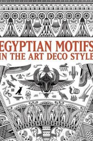 Cover of Egyptian Motifs in the Art Deco Style