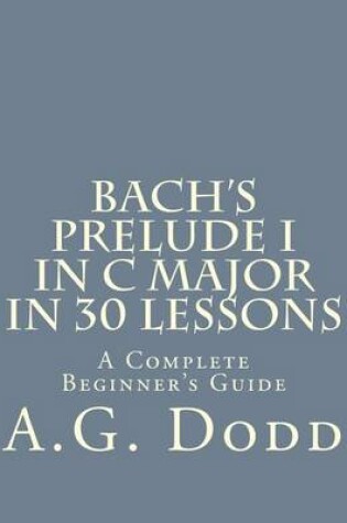 Cover of Bach's Prelude I in C Major in 30 Lessons