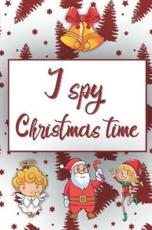 Cover of I Spy Christmas Time