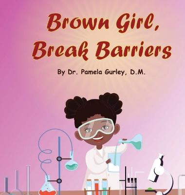 Book cover for Brown Girl, Break Barriers