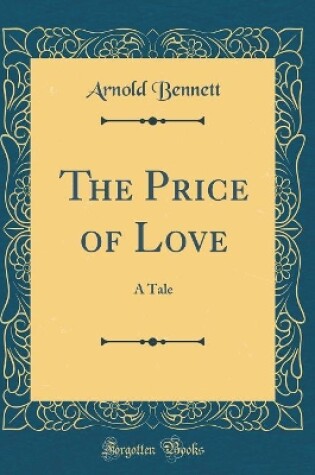 Cover of The Price of Love: A Tale (Classic Reprint)