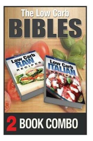 Cover of Low Carb Italian Recipes and Low Carb Raw Recipes