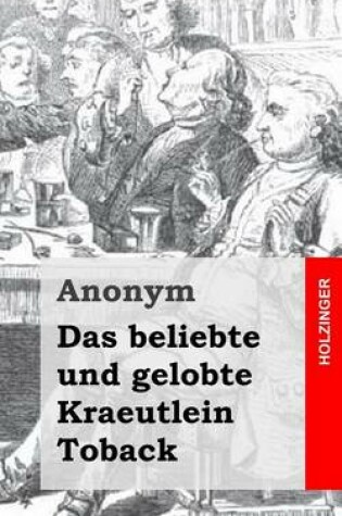 Cover of Das beliebte und gelobte Kraeutlein Toback