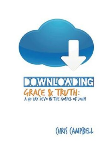 Cover of Downloading Grace and Truth