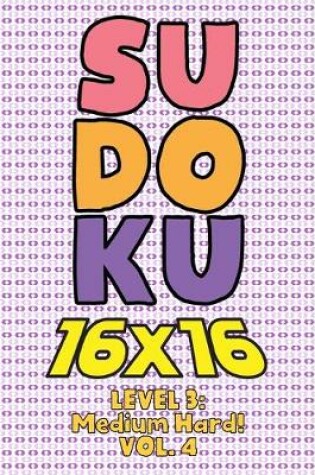 Cover of Sudoku 16 x 16 Level 3