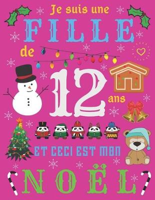 Book cover for Je suis une fille de 12 ans et ceci est mon Noel