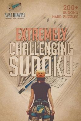 Book cover for Extremely Challenging Sudoku 200+ Sudoku Hard Puzzles