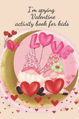 Cover of I'm spying Valentine activity book for kids