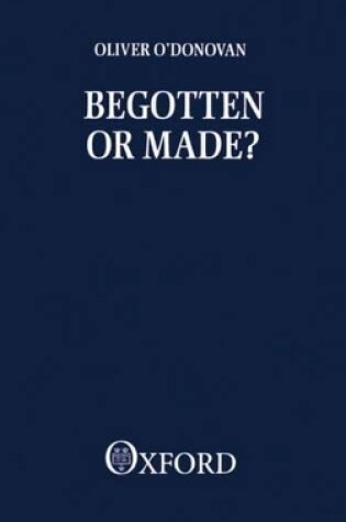 Cover of Begotten or Made?