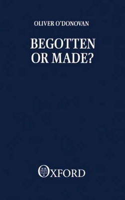 Book cover for Begotten or Made?