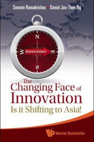 Cover of Changing Face Of Innovation, The: Is It Shifting To Asia?