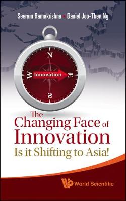 Book cover for Changing Face Of Innovation, The: Is It Shifting To Asia?