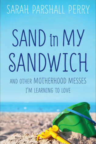 Cover of Sand in My Sandwich