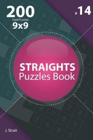 Cover of Straights - 200 Hard Puzzles 9x9 (Volume 14)
