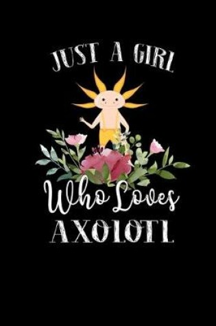 Cover of Just a Girl Who Loves Axolotl