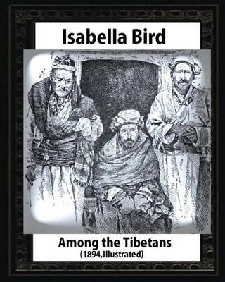 Book cover for Among the Tibetans (1894), by Isabella Bird (Illustrated)