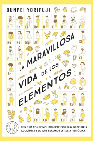 Cover of La maravillosa vida de los elementos / Wonderful Life With the Elements : The Periodic Table Personified