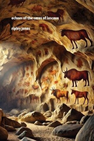 Cover of Echoes of the Caves of Lascaux