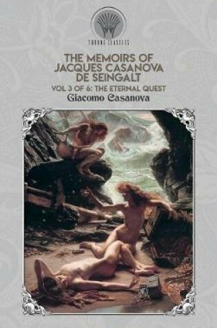 Cover of The Memoirs of Jacques Casanova de Seingalt Vol. 3