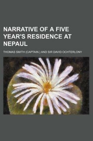 Cover of Narrative of a Five Year's Residence at Nepaul (Volume 1-2)