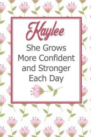 Cover of Kaylee She Grows More Confident and Stronger Each Day