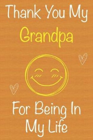 Cover of Thank You My Grandpa For Being In My Life