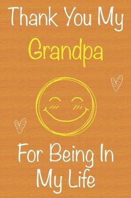 Book cover for Thank You My Grandpa For Being In My Life