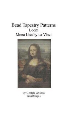 Cover of Bead Tapestry Patterns Loom Mona Lisa by da Vinci