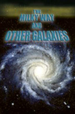 Cover of Our Universe: the Milky Way and Other Galaxies