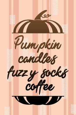 Cover of Pumpkin Candles Fuzzy Socks Coffee