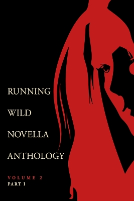 Book cover for Running Wild Novella Anthology Volume 2, Part 1
